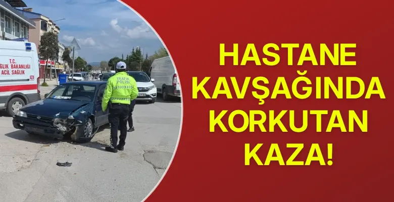 Hastane kavşağında korkutan kaza!