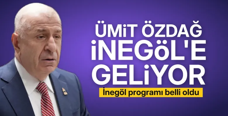Ümit Özdağ 16 Nisan’da İnegöl’e geliyor