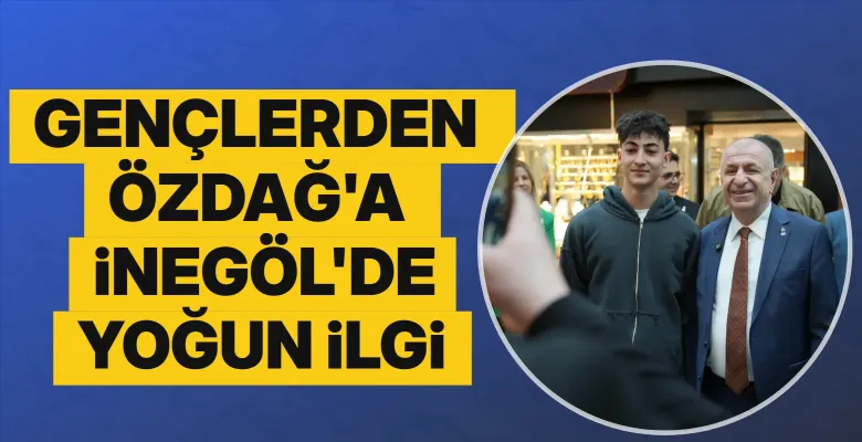 Ümit Özdağ'dan İnegöl'de peş peşe ziyaretler