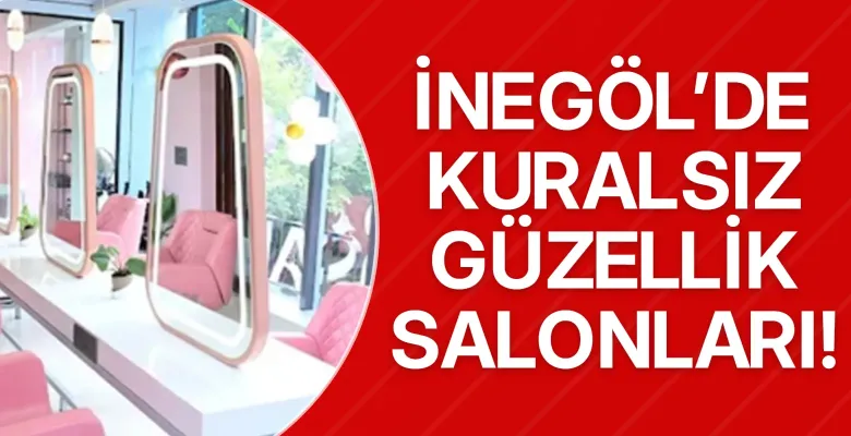 İnegöl’de güzellik salonlarına sıkı denetim
