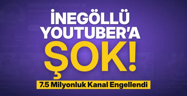 İnegöllü YouTuber’a Şok! 7.5 Milyonluk Kanal Engellendi