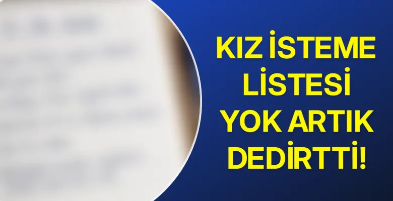 Kız isteme listesi yok artık dedirtti!