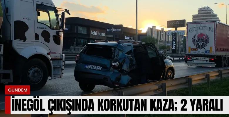 İnegöl çıkışında korkutan kaza; 2 yaralı