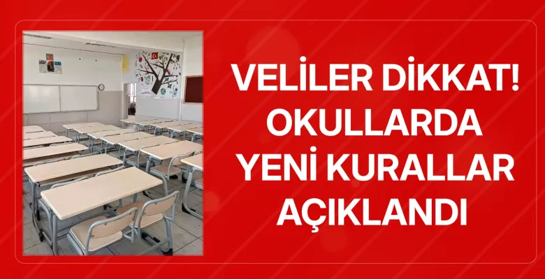 Veliler dikkat! Okullarda yeni kurallar açıklandı