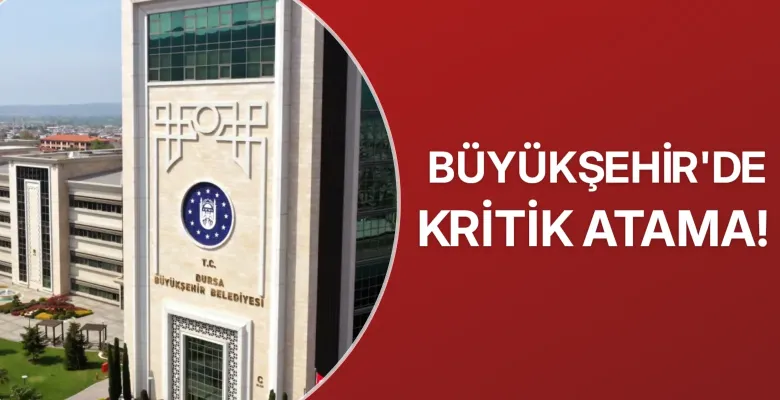 Büyükşehir'de kritik atama!
