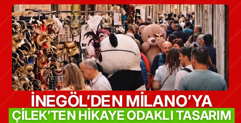 Çilek’ten Milano’da hikaye odaklı tasarım hamlesi