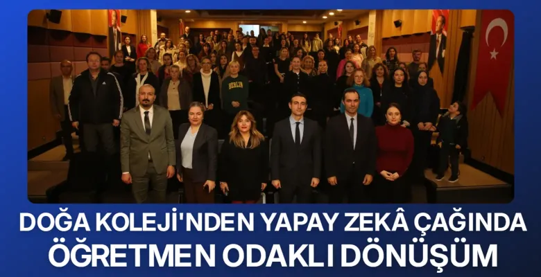 Doğa Koleji'nden yapay zekâ çağında öğretmen odaklı dönüşüm