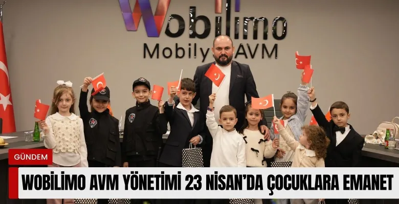Wobilimo AVM yönetimi 23 Nisan'da çocuklara emanet