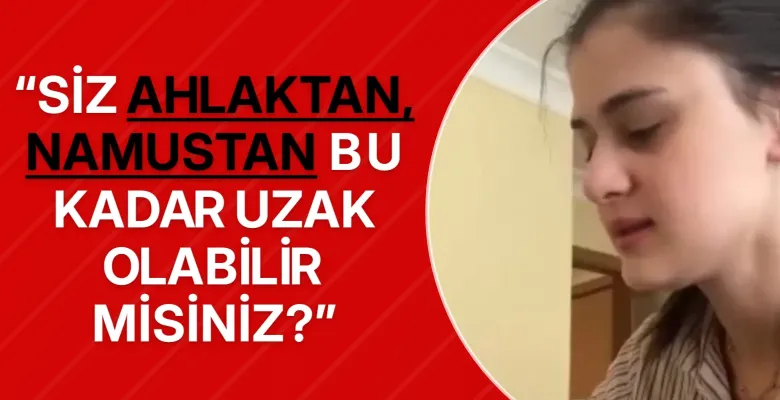 “Siz ahlaktan bu kadar uzak olabilir misiniz?”