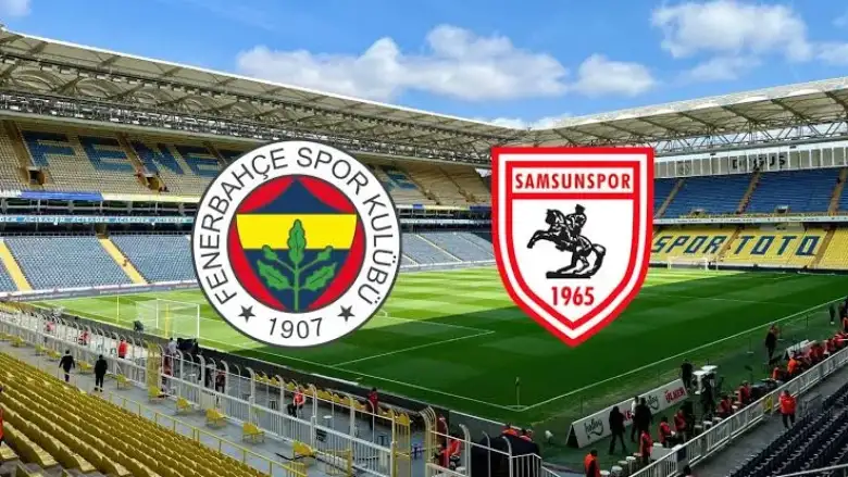Fenerbahçe Samsunspor maçı ne zaman, saat kaçta, hangi kanalda