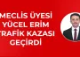 MHP’li meclis üyesi Yücel Erim trafik kazası geçirdi
