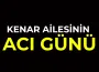 Kenar Ailesinin Acı Günü