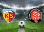 Kayserispor Fatih Karagümrük maçı hangi kanalda saat kaçta