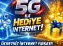 Türk Telekom ve Turkcell 5G ile hediye internet veriyor