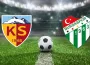 Kayserispor Bursaspor maçı canlı yayın bilgileri ve saat