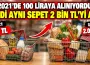 2021'de 100 Liraya Alınıyordu! Şimdi aynı sepet 2 bin TL'yi aştı