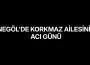İnegöl'de Korkmaz ailesinin acı günü