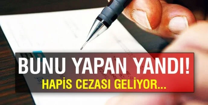 Bunu Yapana Hapis Cezası Geliyor