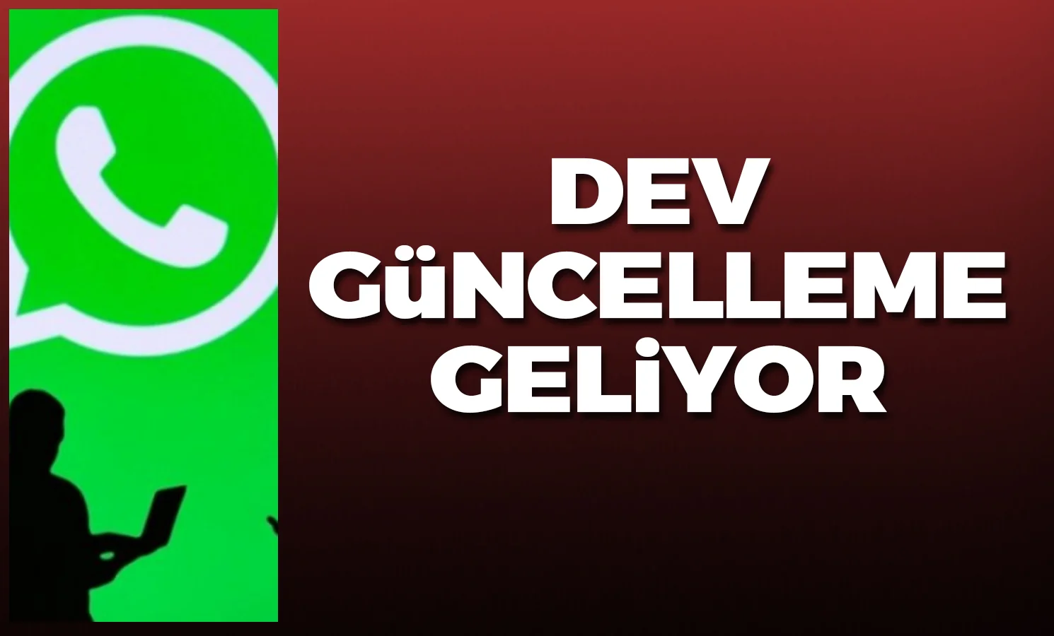 Dev güncelleme geliyor!