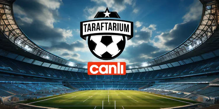 Taraftarium24 Canlı Maç İzleme Rehberi