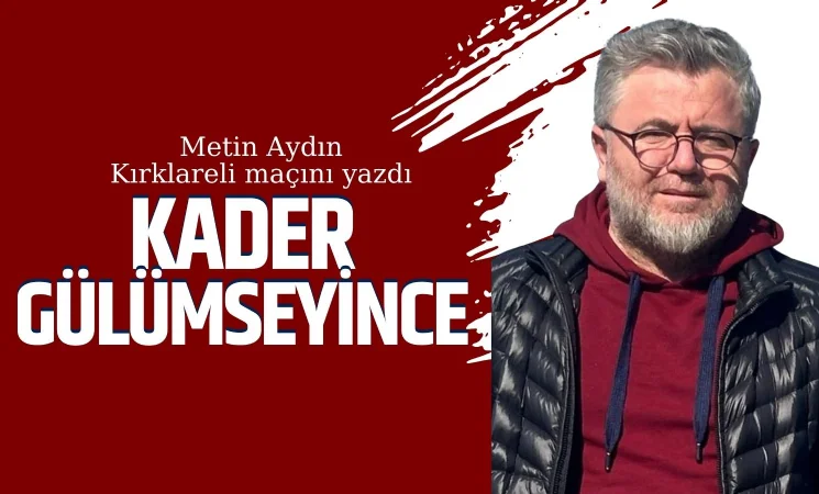 Kader Gülümseyince...