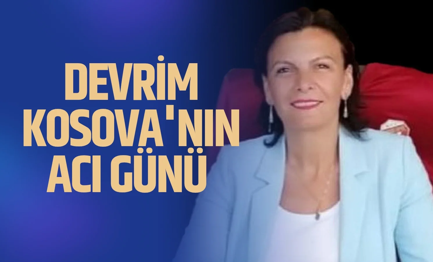 Devrim Kosova'nın acı günü