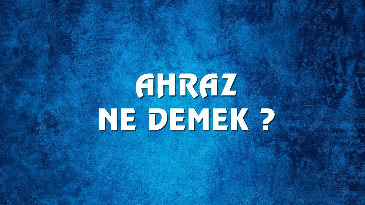 Sosyal medya bunu konuşuyor! Ahrazım ne demek? Ne için kullanılır