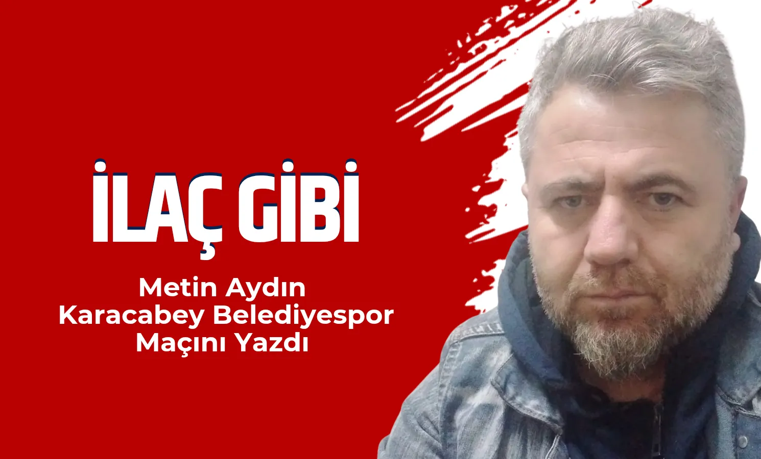 İlaç Gibi...