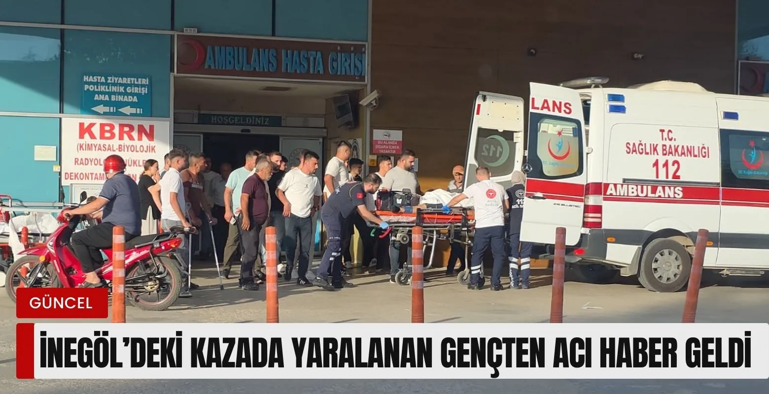 İnegöl’deki kazadan acı haber!