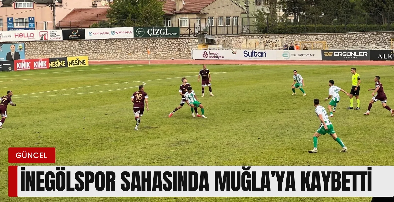 İnegölspor sahasında Muğla’ya kaybetti