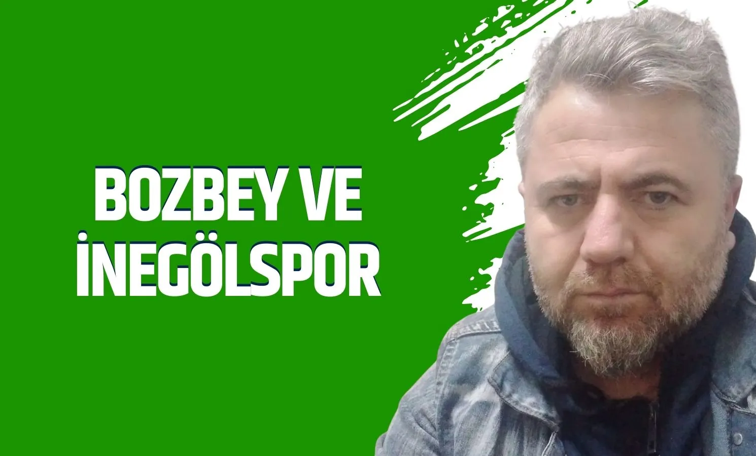 Bozbey ve İnegölspor…