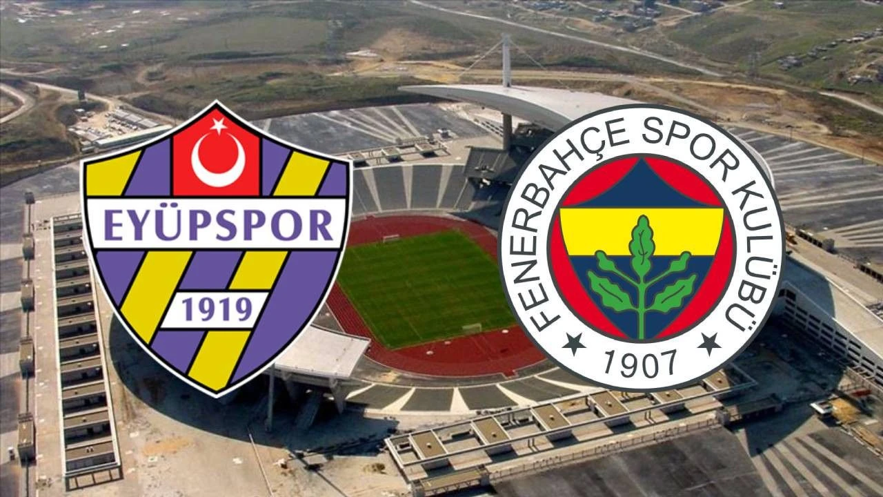 Eyüpspor Fenerbahçe maçı: tarih, saat ve kanal bilgisi