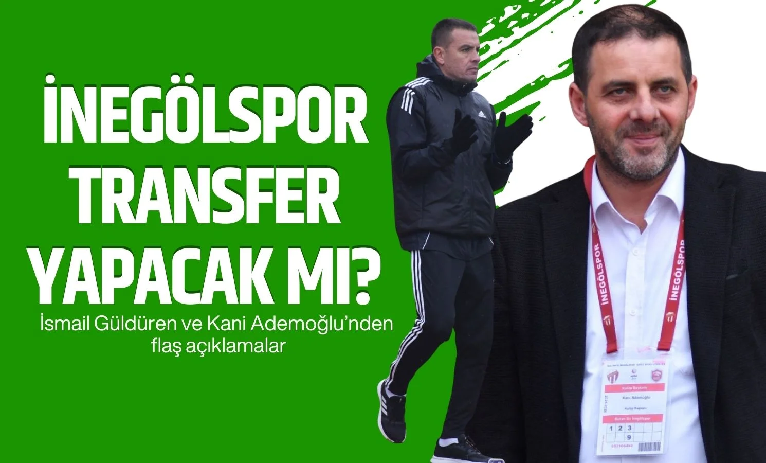 İnegölspor transfer yapacak mı? Güldüren ve Ademoğlu'ndan flaş açıklamalar