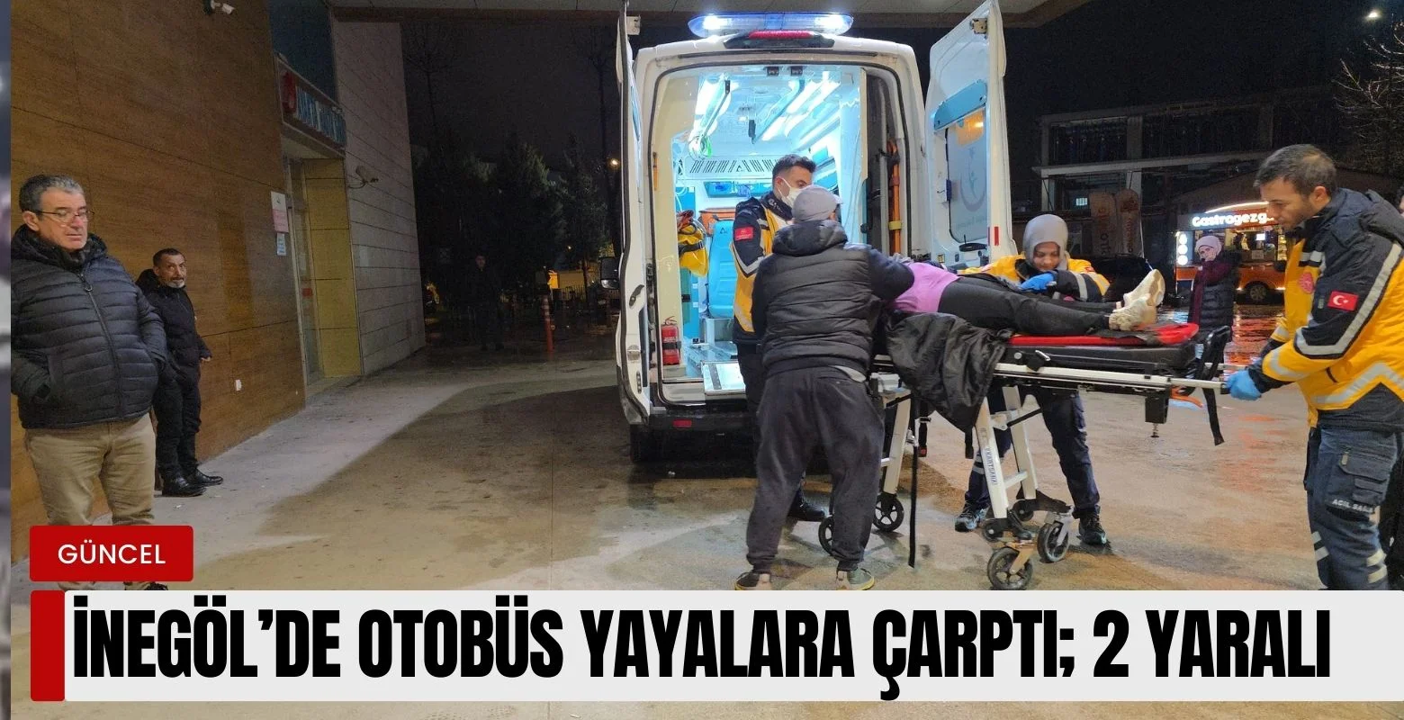 İnegöl’de otobüs yayalara çarptı; 2 yaralı
