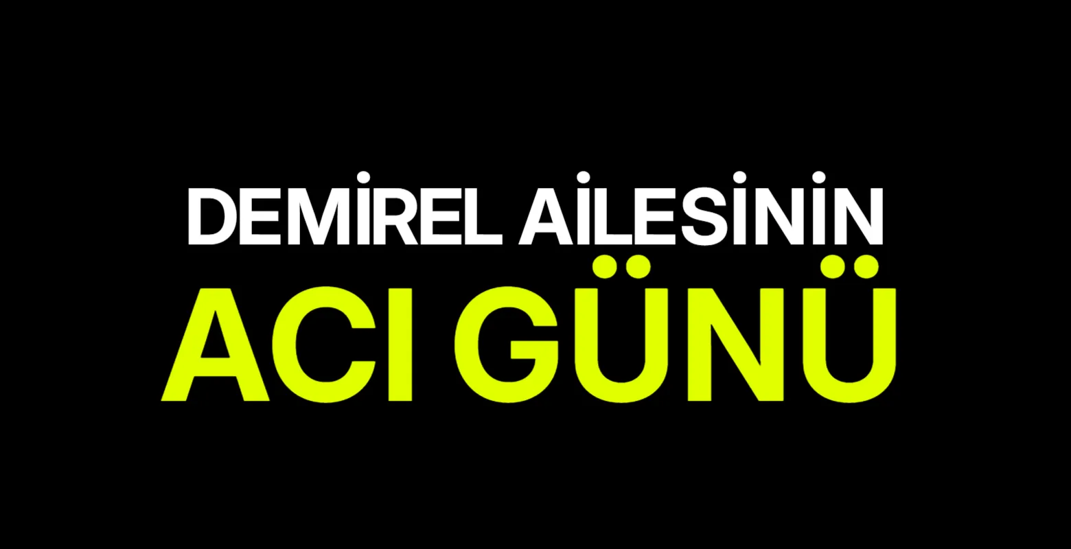 Demirel Ailesinin Acı Günü