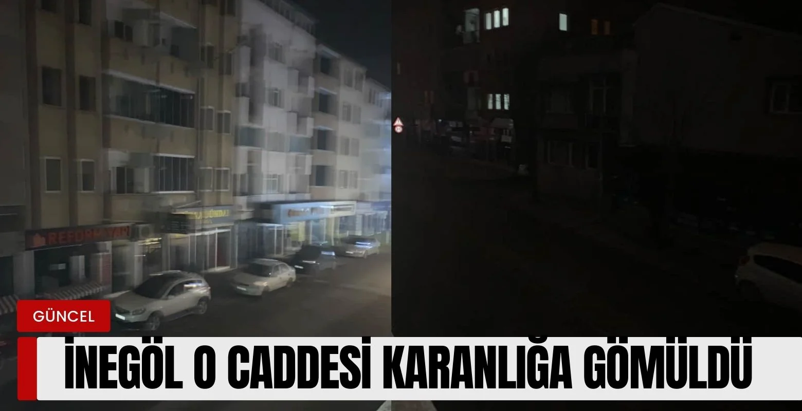 İnegöl’ün o caddesi karanlığa gömüldü