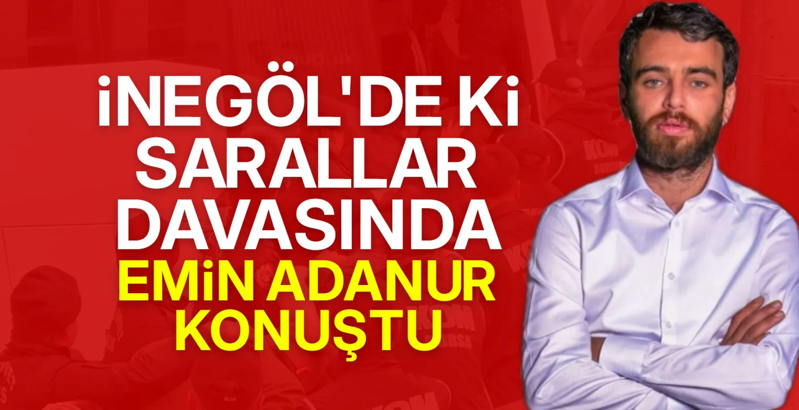 İnegöl'de ki Sarallar Davası'nda Emin Adanur Dinlendi