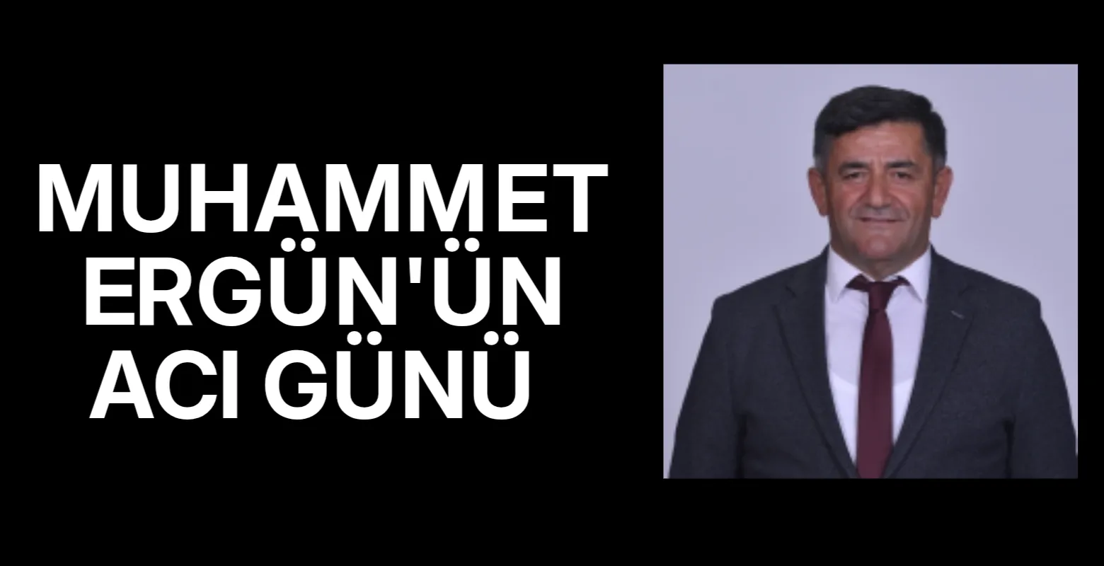 Muhammed Ergün'ün acı günü