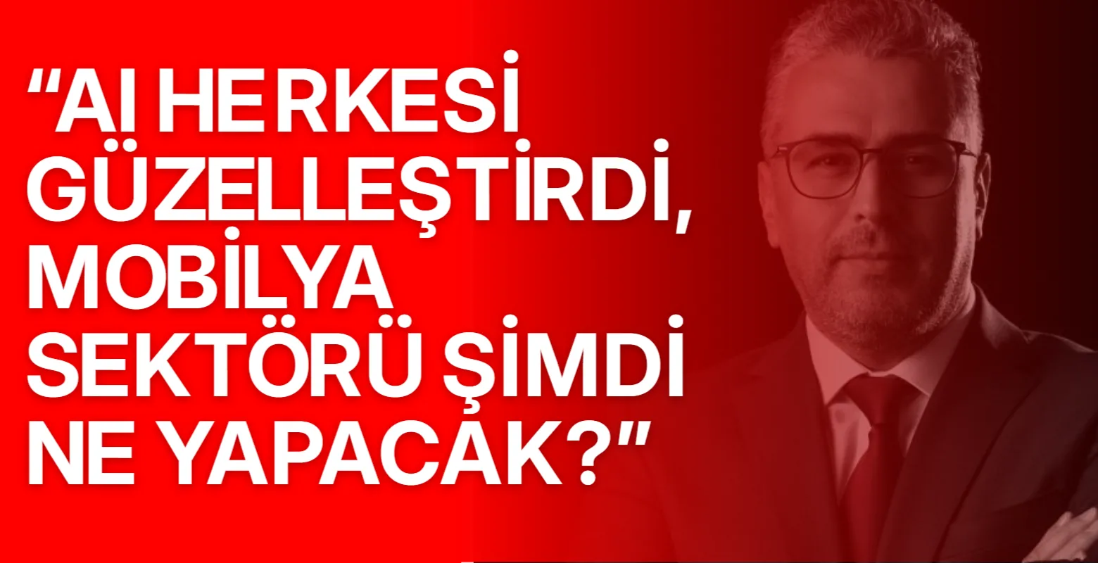 “AI Herkesi Güzelleştirdi, Mobilya Sektörü Şimdi Ne Yapacak?”
