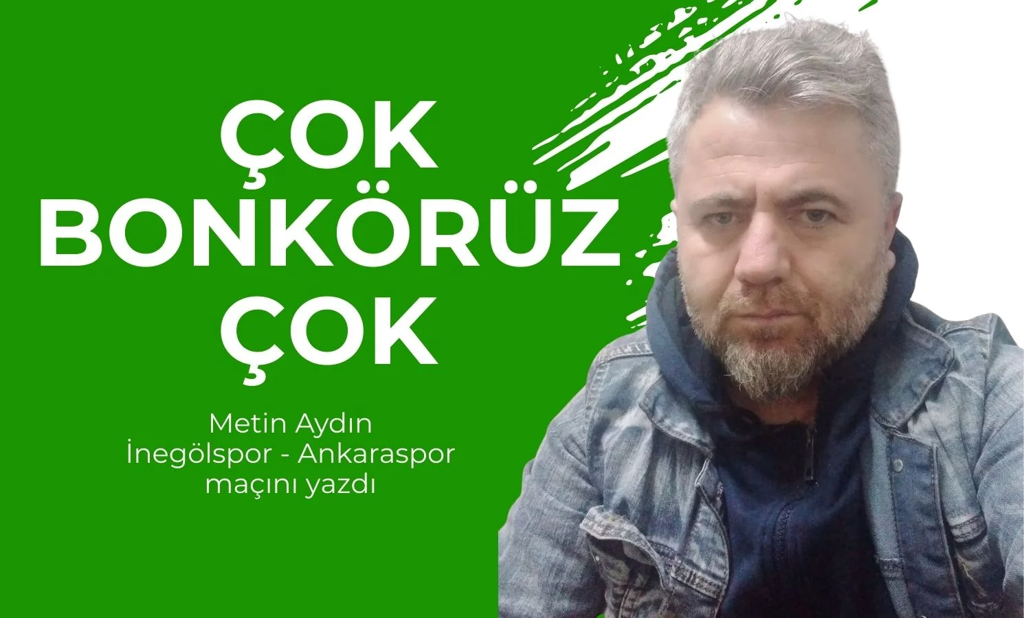 Çok Bonkörüz, Çok…