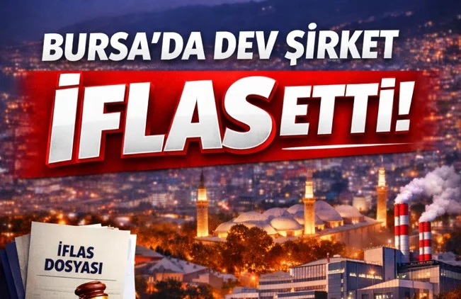 Bursa'da dev şirket için iflas kararı verildi