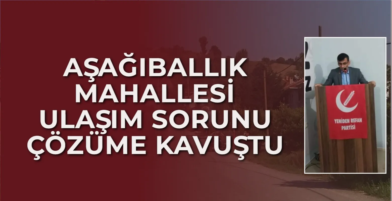 Aşağıballık Mahallesi ulaşım sorunu çözüme kavuştu