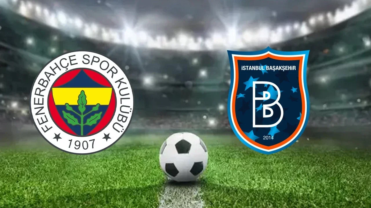 Fenerbahçe Başakşehir maçı saat kaçta, hangi kanalda?