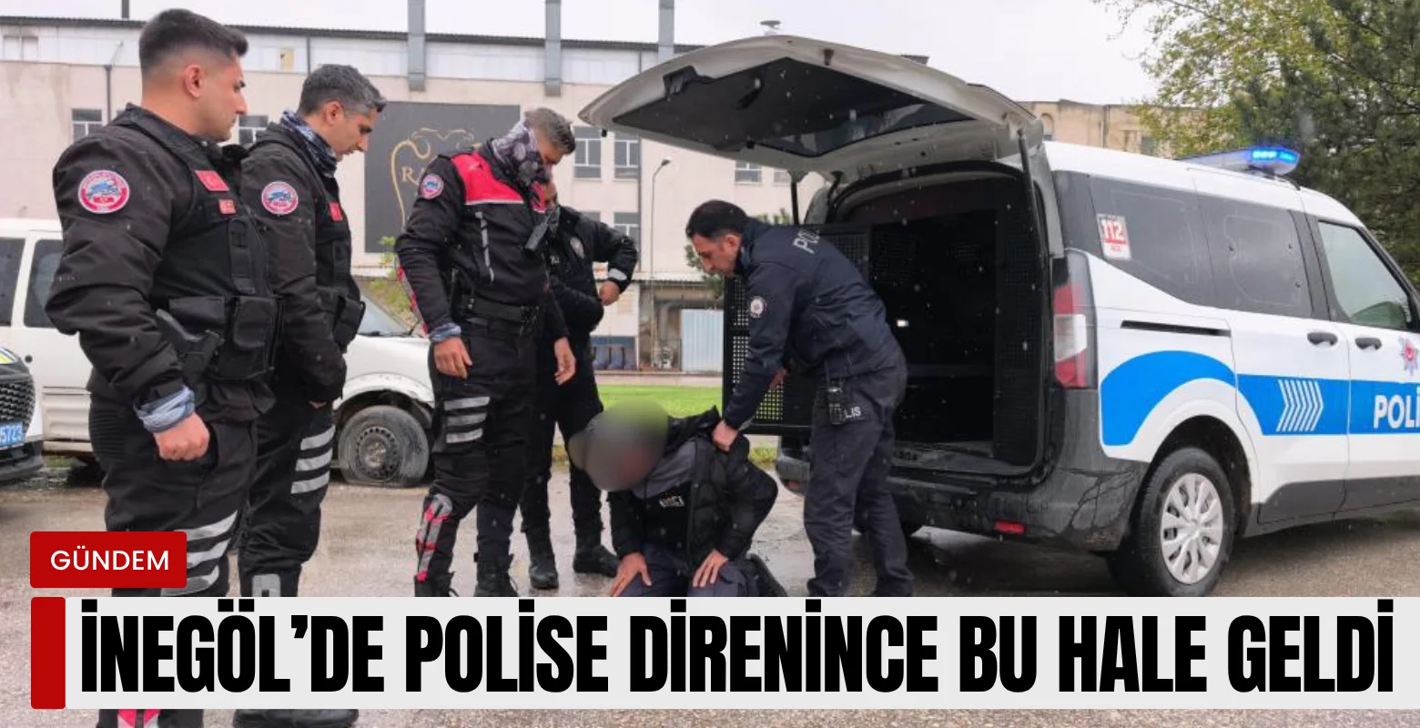 inegöl'de polise direnince bu hale geldi!