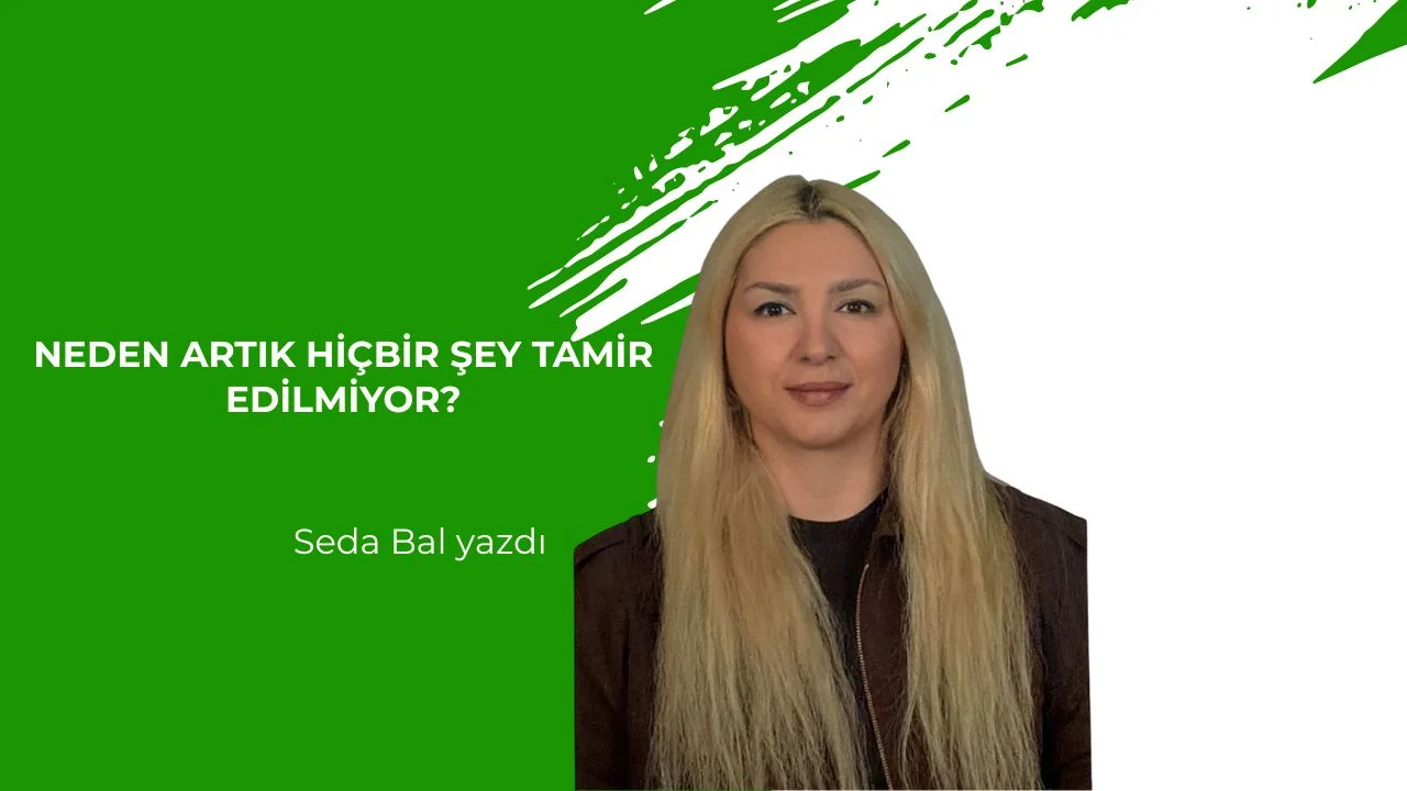 Neden Artık Hiçbir Şey Tamir Edilmiyor?