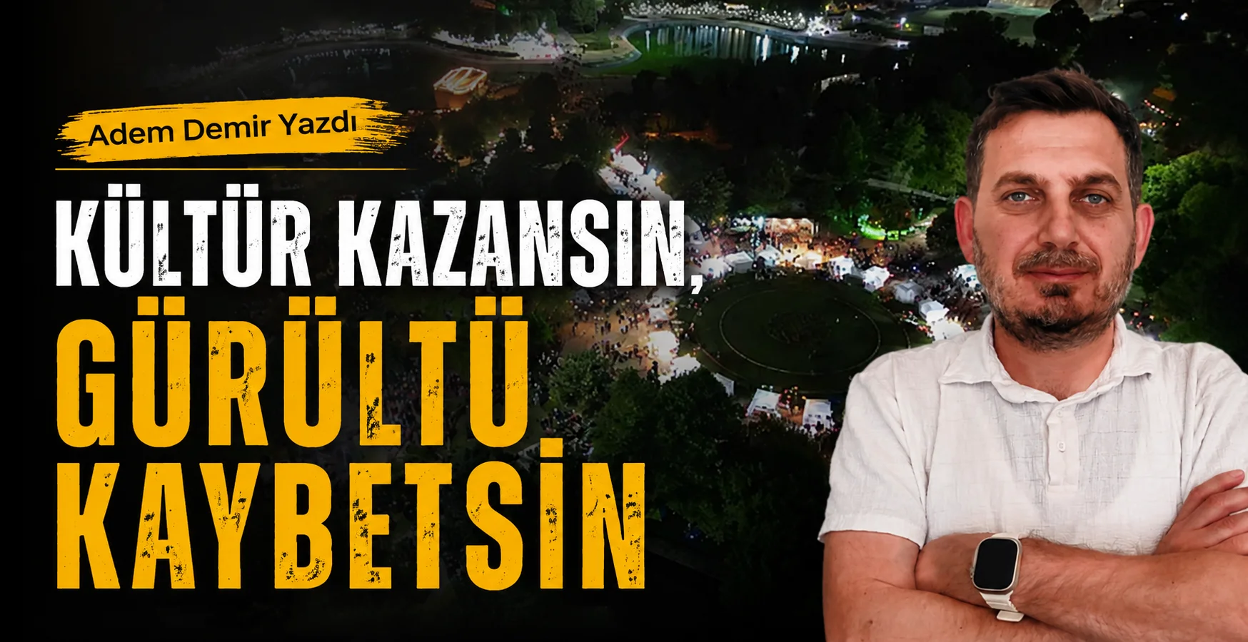 Kültür Kazansın, Gürültü Kaybetsin