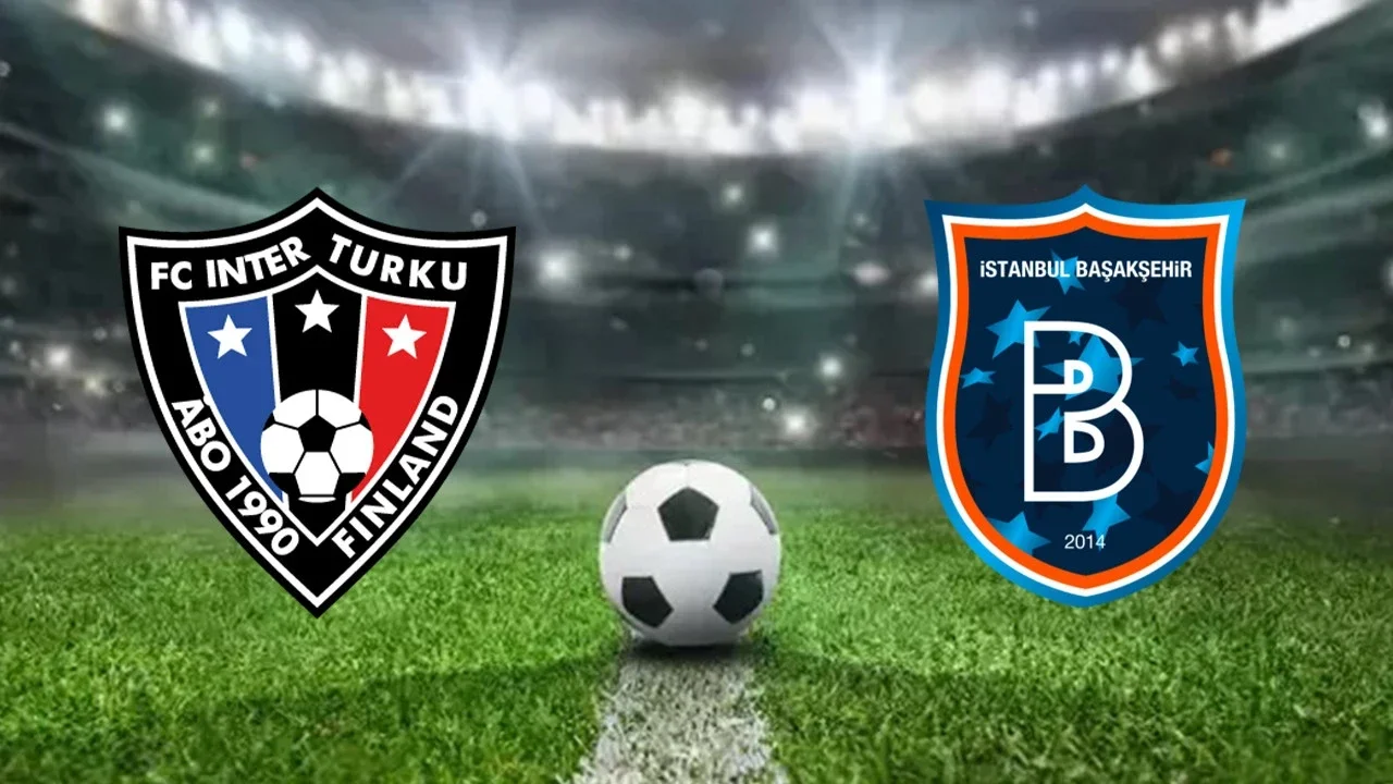 Inter Turku Başakşehir maçı saat kaçta, hangi kanalda yayınlanacak?