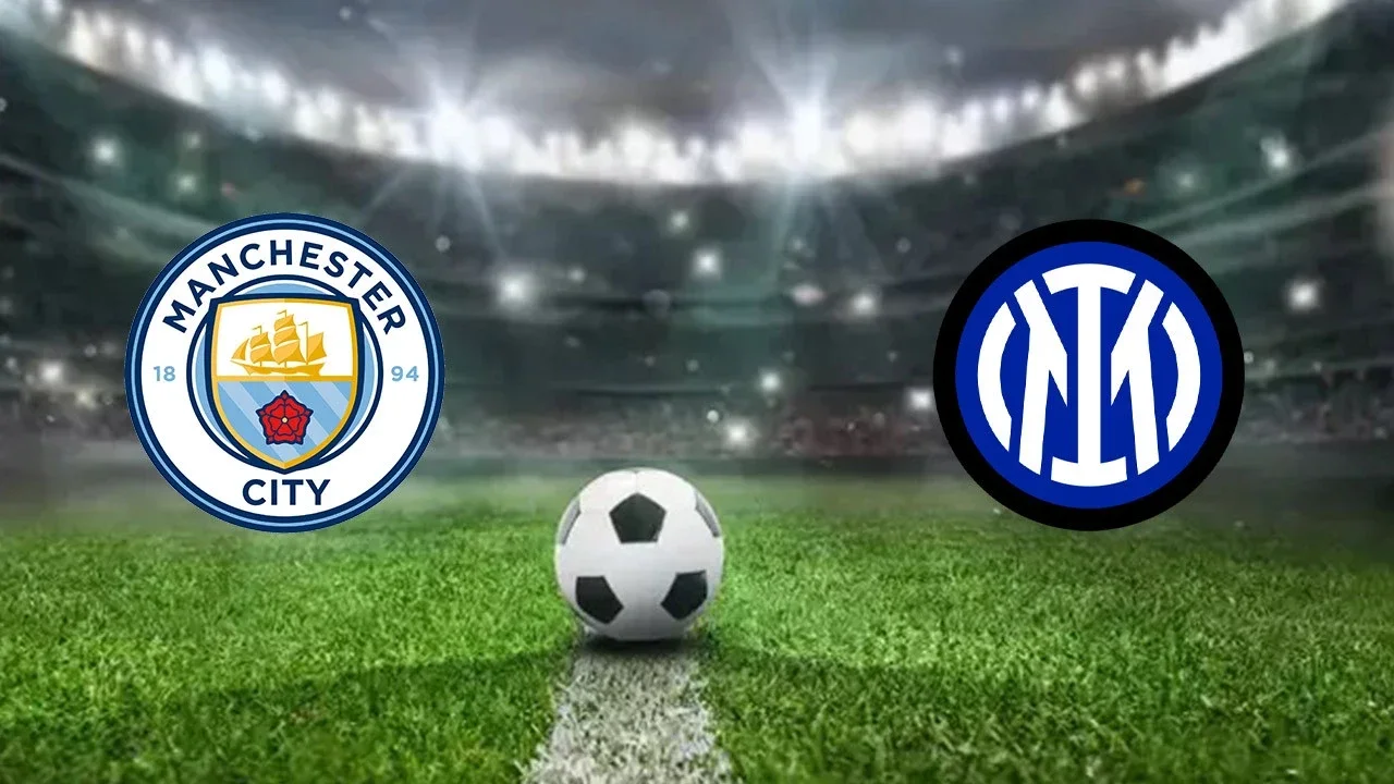Manchester City - Inter maçı ne zaman, saat kaçta, nerede oynanacak?